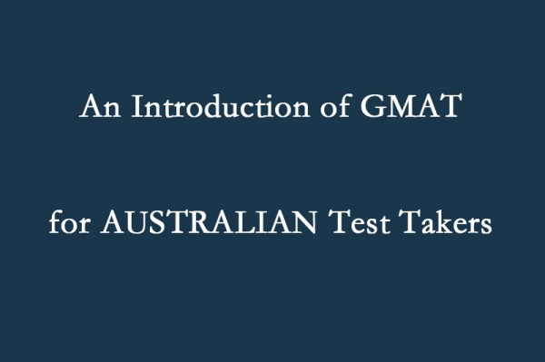 An Introduction of GMAT for Australian Test Takers